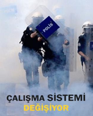 Polislerin çalışma sistemi değişiyor.