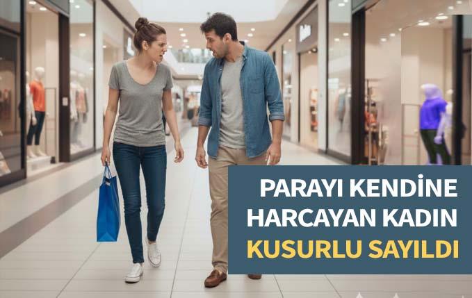 Evli kadın kazandığı parayı sadece kendisine harcayamaz.