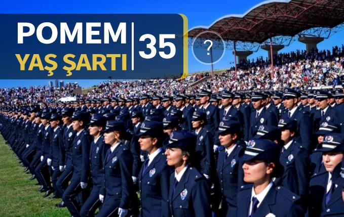 POMEM yaş şartının 35 olması için meclise 